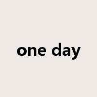 one day是什么意思
