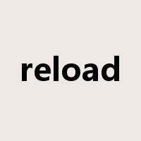 reload