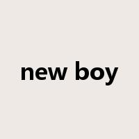 new boy