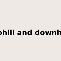 uphill and downhill是什么意思