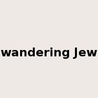 wandering Jew是什么意思