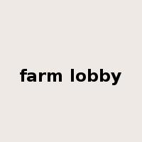 farm lobby是什么意思