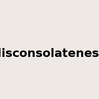 disconsolateness是什么意思