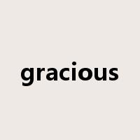 gracious是什么意思