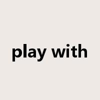 play with