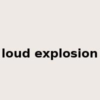 loud explosion