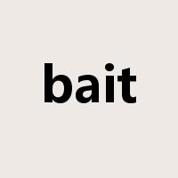 bait