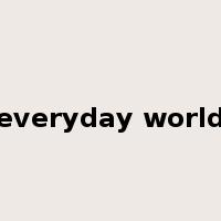 everyday world