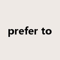 prefer to