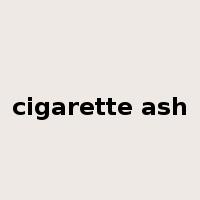 cigarette ash