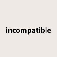 incompatible是什么意思