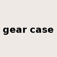 gear case是什么意思