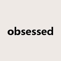 obsessed是什么意思