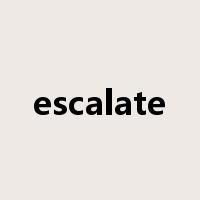 escalate是什么意思