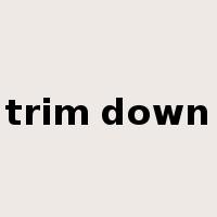 trim down是什么意思