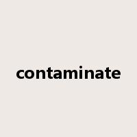 contaminate是什么意思