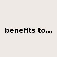 benefits to…是什么意思