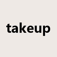 takeup