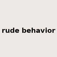 rude behavior是什么意思