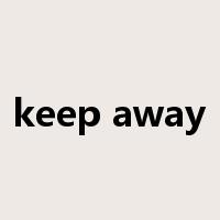 keep away是什么意思