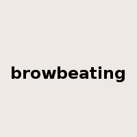 browbeating是什么意思