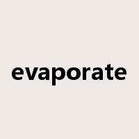 evaporate是什么意思