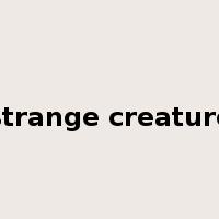 strange creature是什么意思