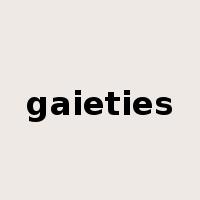 gaieties是什么意思