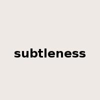 subtleness