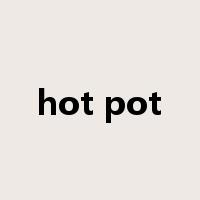 hot pot是什么意思