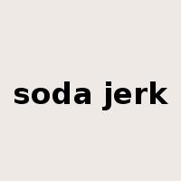 soda jerk是什么意思