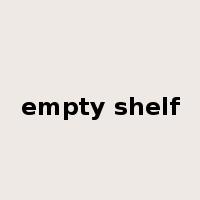 empty shelf是什么意思