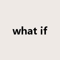 what if