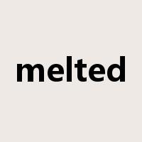 melted是什么意思