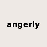 angerly