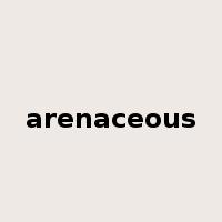 arenaceous是什么意思