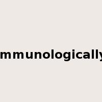 immunologically是什么意思