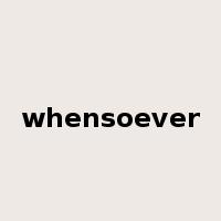 whensoever是什么意思