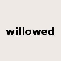 willowed是什么意思