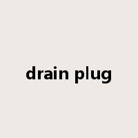 drain plug是什么意思