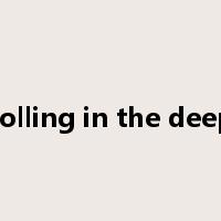 rolling in the deep是什么意思