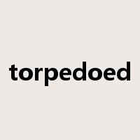 torpedoed是什么意思