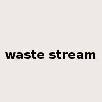 waste stream是什么意思