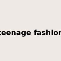 teenage fashion是什么意思