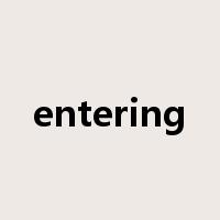 entering是什么意思