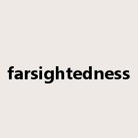 farsightedness是什么意思