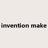 invention make是什么意思