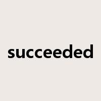 succeeded是什么意思