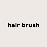 hair brush是什么意思