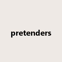 pretenders是什么意思